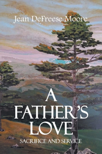 Father's Love; Sacrifice and Service