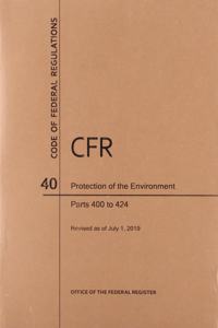 Code of Federal Regulations Title 40, Protection of Environment, Parts 400-424, 2019