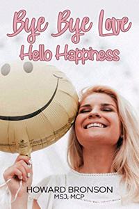Bye Bye Love... Hello Happiness