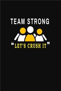 Team Strong Let's Crush It