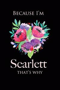 because I'm Scarlett That's Why