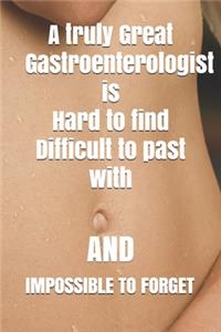 A truly Great Gastroenterologist Journal Notebook Gift