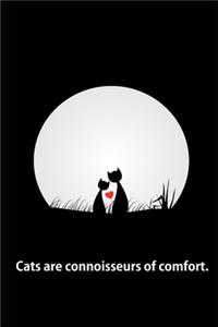 Cats are connoisseurs of comfort.