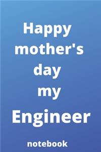 Happy mother's day my engineer notebook