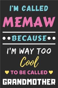 I'm Called Memaw Because I'm Way Too Cool To Be Called Grandmother