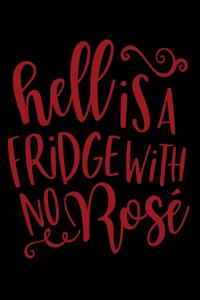 Hell Is A Fridge With No Rose'