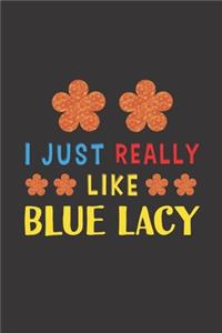 I Just Really Like Blue Lacy