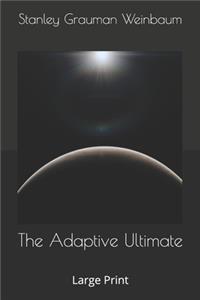 The Adaptive Ultimate