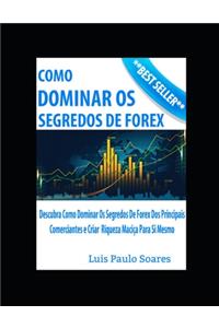 Como Dominar Os Segredos De Forex