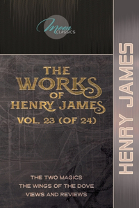 The Works of Henry James, Vol. 23 (of 24)