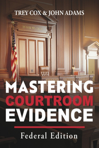 Mastering Courtroom Evidence