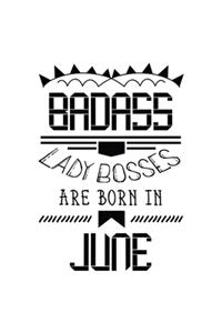 Badass Lady Bosses Are Born In June