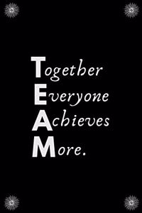 Together Everyone Achieves More