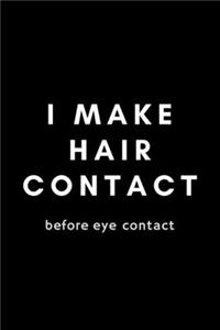 I Make Hair Contact Before Eye Contact