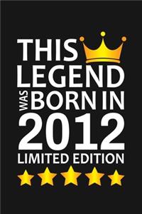 This Legend Was Born In 2012 Limited Edition
