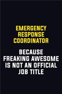 Emergency Response Coordinator Because Freaking Awesome Is Not An Official Job Title