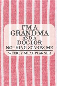 I'm a Grandma and a Doctor Nothing Scares Me Weekly Meal Planner