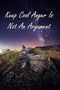 Keep Cool Anger Is Not An Argument