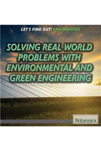 Solving Real World Problems with Environmental and Green Engineering