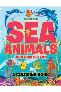 Sea Animals Underwater Fun Coloring Book