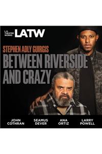 Between Riverside and Crazy