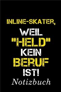 Inline-Skater, Weil 