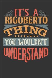 Its A Rigoberto Thing You Wouldnt Understand