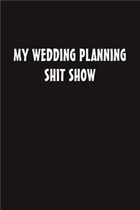 My Wedding Planning Shit Show