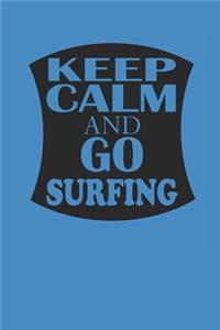 Keep Calm and Go Surfing