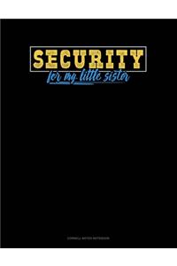 Security For My Little Sister