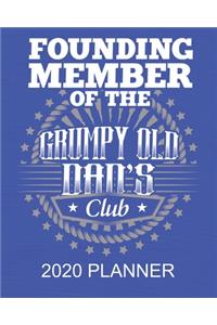 2020 Planner - Founding Member Of The Grumpy Old Dad's Club: 2020 52 Weekly/Monthly Planner For Men - 137 pages 8" x 10" Gifts For Dad