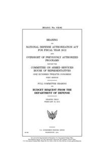 Hearing on National Defense Authorization Act for Fiscal Year 2012 and oversight of previously authorized programs