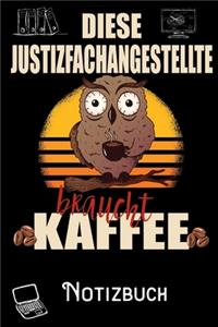 Diese Justizfachangestellte braucht Kaffee - Notizbuch