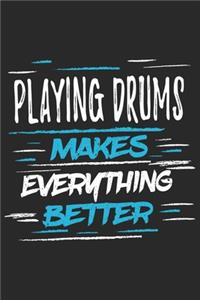Playing Drums Makes Everything Better