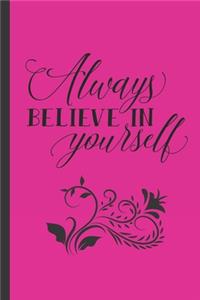 Always Believe In Yourself