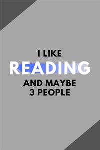 I Like Reading And Maybe 3 People