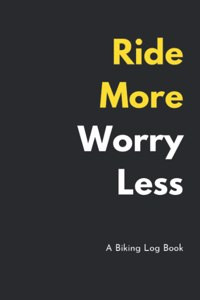 Ride more. Worry less