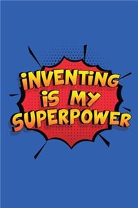 Inventing Is My Superpower