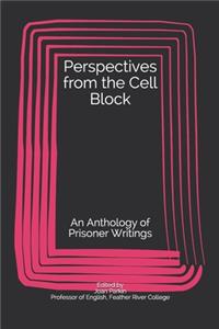 Perspectives from the Cell Block