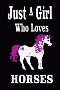 Just A Girl Who Loves Horses