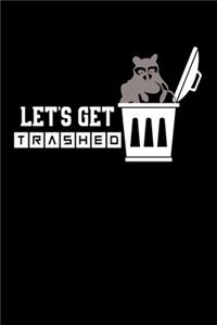 Let's Get Trashed