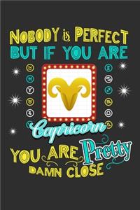 Nobody Is Perfect But If You Are Capricorn You Are Pretty Damn Close