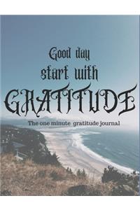 Good day tart with gratitude 1 minute gratitude journal