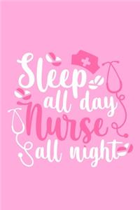Sleep All Day Nurse All Night