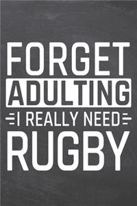 Forget Adulting I Really Need Rugby