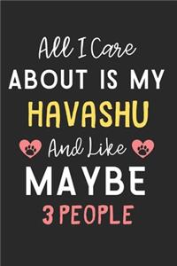 All I care about is my Havashu and like maybe 3 people