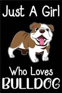 Just A Girl Who Loves Bulldog