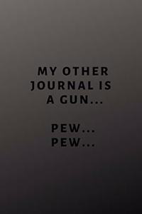 My Other Journal is a Gun