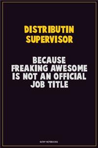Distributin Supervisor, Because Freaking Awesome Is Not An Official Job Title