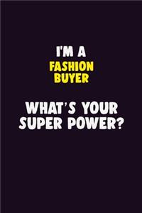 I'M A Fashion Buyer, What's Your Super Power?